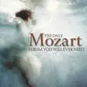 Wolfgang Amadeus Mozart, Royal Philharmonic Orchestra: The Only Mozart Album You Will Ever Need
