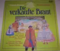 Bedřich Smetana, Barry McDaniel, Cvetka Ahlin, Melitta Muszely, Martti Talvela, Ruth Hesse, Rudolf Schock, Kurt Böhme, Heinrich Hollreiser, Orchester Der Deutschen Oper Berlin, Chor Der Staatsoper Berlin: Die Verkaufte Braut (Großer Querschnitt)
