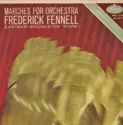 Frederick Fennell, Eastman-Rochester Orchestra: Marches For Orchestra