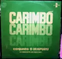 Verequete E O Conjunto Uirapurú Do Verequete: Carimbó - Conjunto O Irapuru Do Verequete (Só Podia Ser)