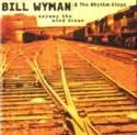 Bill Wyman's Rhythm Kings: Anyway The Wind Blows