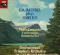 Ida Haendel Plays Jean Sibelius, Bournemouth Symphony Orchestra, Paavo Berglund: Violin Concerto / Two Serenades / Humoreske No.5