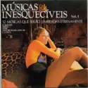 Various: Músicas Inesquecíveis Vol. 1 (12 Músicas Que Serão Lembradas Eternamente)