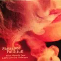 Marianne Faithfull: Love More Or Less / Late Victorian Holocaust
