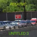 Relative;: Untitled 3