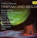 Richard Wagner - Birgit Nilsson, Wolfgang Windgassen, Christa Ludwig, Martti Talvela, Eberhard Wächter, Karl Böhm: Tristan Und Isolde - Bayreuther Festspiele 1966