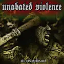 Dj Overlead: Unabated Violence