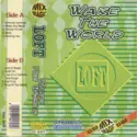 Loft: Wake The World