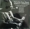 James Price Johnson: Ain'tcha Got Music