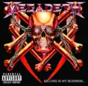 Megadeth: Killing Is My Business...And Business Is Good! [Explicit]