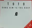 Toto: Drag Him To The Roof