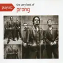 Prong: Playlist: The Very Best Of Prong