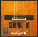 Semnal M: Unplugged