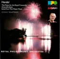 Georg Friedrich Händel - Yehudi Menuhin, Royal Philharmonic Orchestra: Music For The Royal Fireworks · Amaryllis Suite · Suite From The Water Music