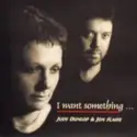 Judy Dunlop & Jon Scaife: I Want Something...