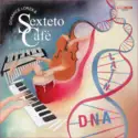 Dorance Lorza & Sexteto Café: Latin DNA