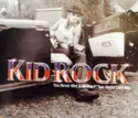 Kid Rock: You Never Met A Motherf**ker Quite Like Me