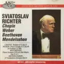 Sviatoslav Richter: Chopin / Weber / Beethoven / Mendelsshon