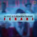 In Vivo [4] & Evrokrem Barabe: Ferari