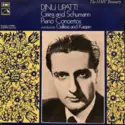 Dinu Lipatti • Robert Schumann • Edvard Grieg: Dinu Lipatti: Grieg & Schumann Piano Concertos