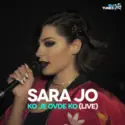 Sara Jo: Ko Je Ovde Ko (Live)