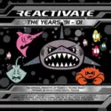 Various: Reactivate - The Years '91 - '01