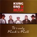 Kungens Män [2]: It's Only Rock'n'Roll
