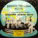 Lecuona Cuban Boys: Beneath The Cuban Moon