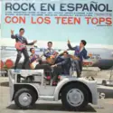 Los Teen Tops: Rock En Español Con Los Teen Tops