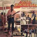 Waza Rocafil Jazz: Africa