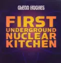 Glenn Hughes: First Underground Nuclear Kitchen