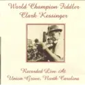 Clark Kessinger: World Champion Fiddler