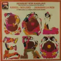 Herbert von Karajan, Berliner Philharmoniker, Maurice Ravel . Claude Debussy: Boléro . La Mer & Prélude A L'Après-Midi D'Un Faune