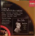 Maria Callas - Philharmonia Orchestra, Tullio Serafin, Orchestra Del Teatro Alla Scala: Lyric & Coloratura Arias
