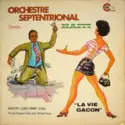 Orchestre Septentrional: La Vie Gacon