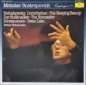 Mstislav Rostropovich, Pyotr Ilyich Tchaikovsky / Berliner Philharmoniker: Ballett-Suiten: Dornröschen • Schwanensee • Nußknacker (Sleeping Beauty • Swan Lake • Nutcracker)
