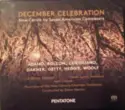 Mark Adamo, William Bolcom, John Corigliano, David Garner [5], Gordon Getty, Jake Heggie, Luna Pearl Woolf - Lisa Delan, Lester Lynch [2], Volti Chorus, Musicians Of The New Century Chamber Orchestra, Dawn Harms: December Celebration (New Carols By Seven American Composers)