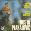 Kosta Plakalović: Novak Prodaje Grujicu / Starina Novak I Radivoje