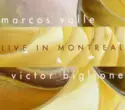 Marcos Valle & Victor Biglione: Live In Montreal