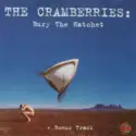 The Cranberries: Bury The Hatchet