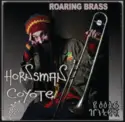 Hornsman Coyote, Roots Hitek: Roaring Brass