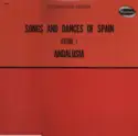 Various: Songs And Dances Of Spain Volume 1 Andalusia