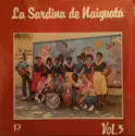 La Sardina De Naiguatá: Vol.3
