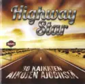 Various: Highway Star (30 Kaikkien Aikojen Ajobiisiä)