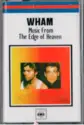 Wham!: Music From The Edge Of Heaven = Musica Del Borde Del Cielo