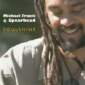 Michael Franti And Spearhead: Soulshine