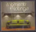 Various: Moments In Lounge