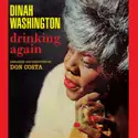 Dinah Washington: Drinking Again