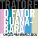 Various: O Fator Guanabara - Canções Para Um Brasil Ideal