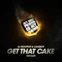 DJ Rooftop & Cakeboy [2]: Get That Cake